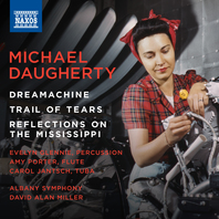 Michael Daugherty: Dreamachine; Trail Of Tears; Reflections On The Mississippi Mp3