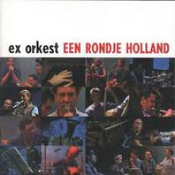 Ex Orkest Een Rondje Holland Mp3