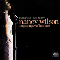Guess Who I Saw Today: Nancy Wilson Sings Songs Of Lost Love Mp3