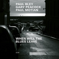 When Will The Blues Leave (With Gary Peacock & Paul Motian) Mp3