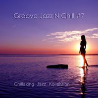 Groove Jazz 'n Chill #7 Mp3