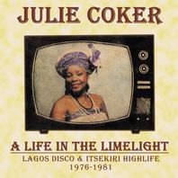 A Life In The Limelight: Lagos Disco & Itsekiri Highlife, 1976 - 1981 Mp3