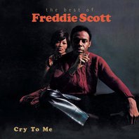 Cry To Me: The Best Of Freddie Scott Mp3