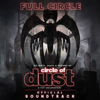 Full Circle: The Birth, Death & Rebirth Of Circle Of Dust CD1 Mp3