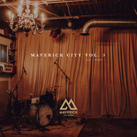 Maverick City - Vol. 3 - Part 1 Mp3