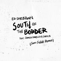 South Of The Border (Sam Feldt Remix) (CDS) Mp3
