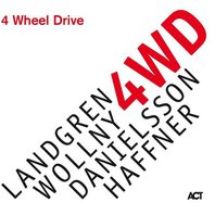 4 Wheel Drive (With Michael Wollny, Lars Danielsson, Wolfgang Haffner) Mp3