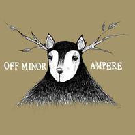 Off Minor & Ampere (Split) (Vinyl) Mp3