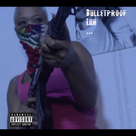 Bulletproof Luh Mp3