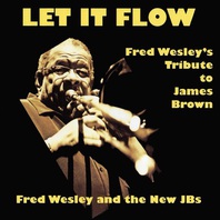 Let It Flow: Fred Wesley's Tribute To James Brown Mp3