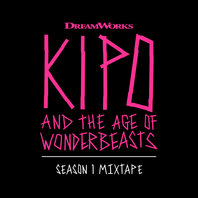Kipo And The Age Of Wonderbeasts (Season 1 Mixtape) Mp3