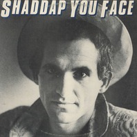 Shaddap You Face (Vinyl) Mp3