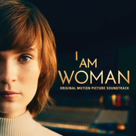 I Am Woman (Original Motion Picture Soundtrack) (Inspired By The Story Of Helen Reddy) Mp3