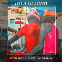 Love Is The Message (With Yussef Dayes) (CDS) Mp3