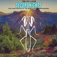 Secure Nights: The False Deaths Of The Monotonous Merrymakers (CDS) Mp3