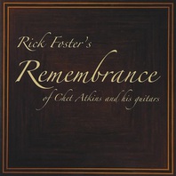 Rick Foster's Remembrance Of Chet Atkins And His Guitars Mp3