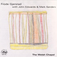 The Welsh Chapel (With John Edwards & Mark Sanders) Mp3