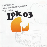 Lok 03 (With Alex Von Schlippenbach & DJ Illvibe) Mp3