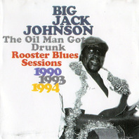 The Oil Man Got Drunk: Rooster Blues Sessions Mp3