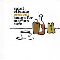 Saint Etienne - Songs For Mario's Cafe Mp3
