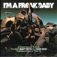 I'm A Freak 2 Baby (A Further Journey Through The British Heavy Psych And Hard Rock Underground Scene: 1968-73) CD1 Mp3