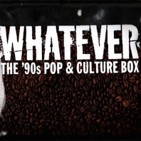 Whatever - The 90's Pop & Culture Box CD1 Mp3