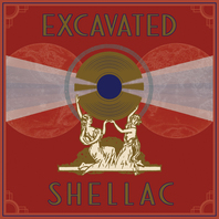 Excavated Shellac: An Alternate History Of The World's Music Mp3
