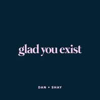 Glad You Exist (CDS) Mp3
