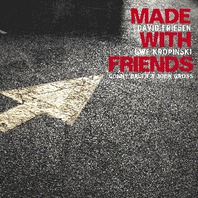 Made With Friends (With Uwe Kropski) Mp3