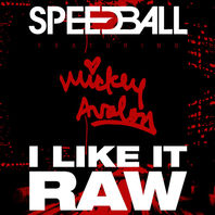I Like It Raw (With Speedball) (CDS) Mp3