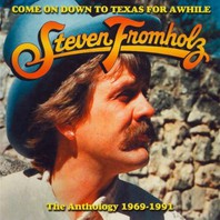 Come On Down To Texas For Awhile (The Anthology 1969-1991) Mp3