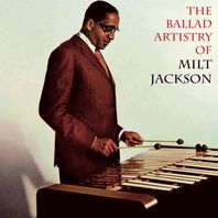 The Ballad Artistry Of Milt Jackson (Vinyl) Mp3