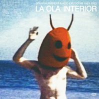 La Ola Interior: Spanish Ambient & Acid Exoticism 1983-1990 Mp3