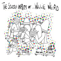 The Scuzzy Inputs Of Willie Weird Mp3