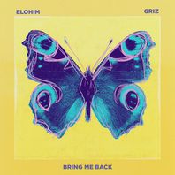 Bring Me Back (With Griz) Mp3