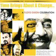 Time Brings About A Change... A Floyd Dixon Celebration Mp3