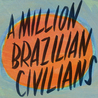 A Million Brazilian Civilians Mp3