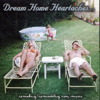 Dream Home Heartaches... (Remaking - Remodeling Roxy Music) Mp3