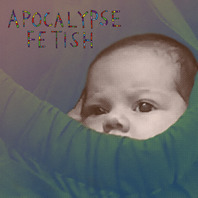 Apocalypse Fetish Mp3