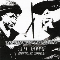 The Rhythm Remains The Same (Sly & Robbie Greets Led Zeppelin) Mp3