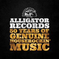 Alligator Records: 50 Years Of Genuine Houserockin' Music CD1 Mp3
