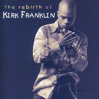 The Rebirth Of Kirk Franklin Mp3