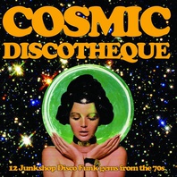 Cosmic Discotheque (12 Junkshop Disco Funk Gems From The 70S) Mp3