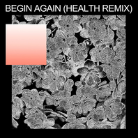 Begin Again (Health Remix) (CDS) Mp3