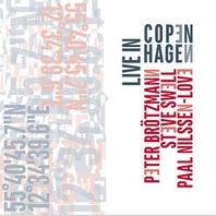 Live In Copenhagen (With Steve Swell & Paal Nilssen-Love) Mp3