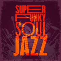 Super Funky Soul Jazz Mp3