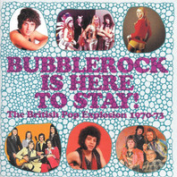 Bubblerock Is Here To Stay! (The British Pop Explosion 1970-73) CD1 Mp3