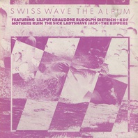 Swiss Wave The Album (Vinyl) Mp3