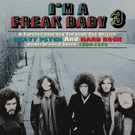 I'm A Freak Baby 3 (A Further Journey Through The British Heavy Psych And Hard Rock Underground Scene 1968-1973) CD3 Mp3