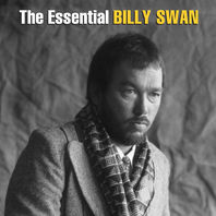 The Essential Billy Swan - The Monument & Epic Years Mp3